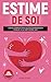 ESTIME DE SOI : Développer ...