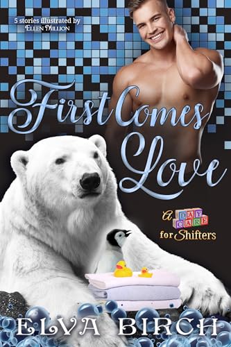 First Comes Love Complete Collection (Day Care for Shifters Shorts #1-3)
