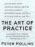 The Art of Practice by Peter Hollins