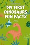 My first dinosaurs fun facts by meriem omari