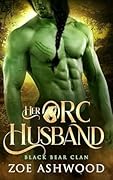 Her Orc Husband (Black Bear Clan #5)