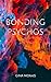 Bonding Psychos (Bonding - ...
