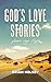 God's Love Stories: from my...