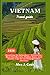 Vietnam travel guide 2024: ...
