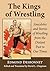 The Kings of Wrestling by Edmond Desbonnet
