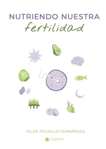 Nutriendo nuestra fertilidad (Spanish Edition)