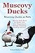 Muscovy Ducks. Muscovy Ducks as Pets. Muscovy Ducks Book for ... by Roland Ruthersdale