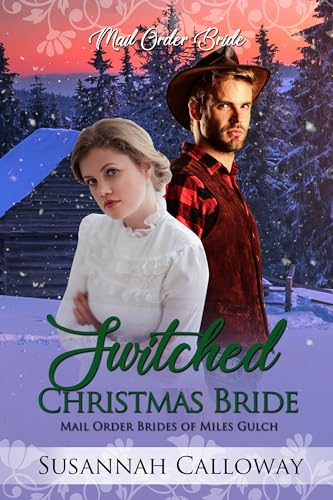 Switched Christmas Bride (Mail Order Brides of Miles Gulch)