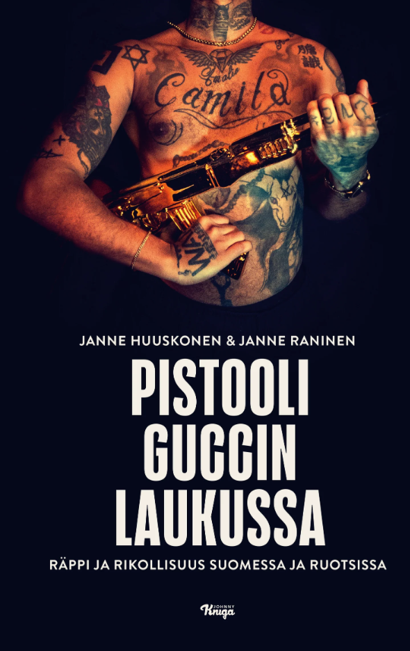 Pis­too­li Guccin lau­kus­sa - Räppi ja rikollisuus Suomessa ja Ruotsissa