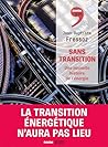 Sans transition: Une nouvelle histoire de l'énergie