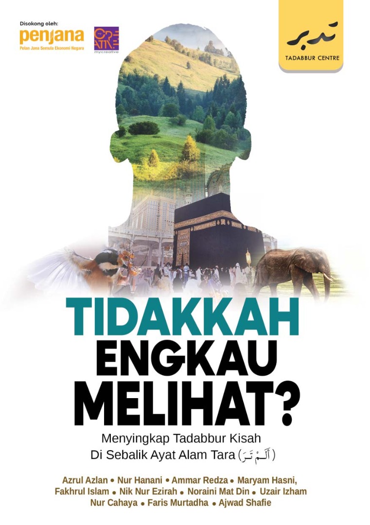 Tidakkah Engkau Melihat?: Menyingkap Tadabbur Kisah Di Sebalik Ayat Alam Tara
