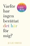 Varför har ingen ...