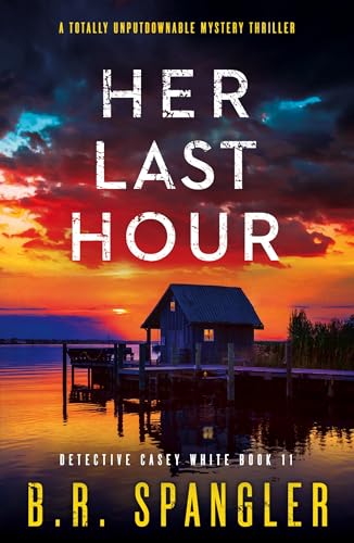 Her Last Hour (Detective Casey White #11)