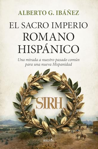 El Sacro Imperio Romano Hispánico (Spanish Edition)