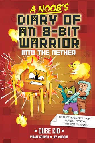 A Noob's Diary of an 8-Bit Warrior: Into the Nether (Kindle Edition)