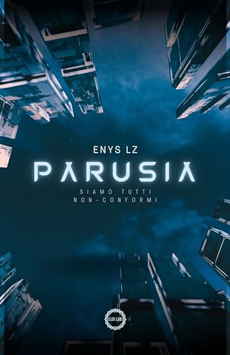 Parusia: Siamo tutti non-conformi (Kindle Edition)