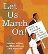 Let Us March On!:...