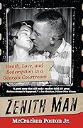 Zenith Man: Death, Love, and Redemption in a Georgia Courtroom