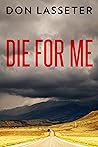 Die For Me: The Terrifying True Story of the Charles Ng & Leonard Lake Torture Murders