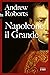 Napoleone il Grande by Andrew Roberts