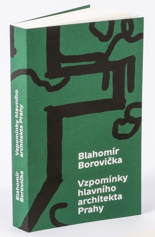 Blahomír Borovička: Vzpomínky hlavního architekta Prahy