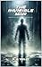 The Invisible Man: Annotated and Illustrated Edition with Latest Research Results