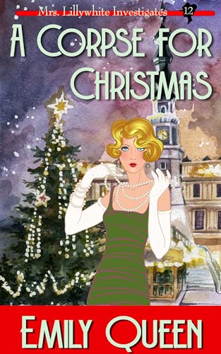 A Corpse for Christmas (Mrs. Lillywhite Investigates #12)