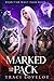 Marked for the Pack by Traci Lovelot