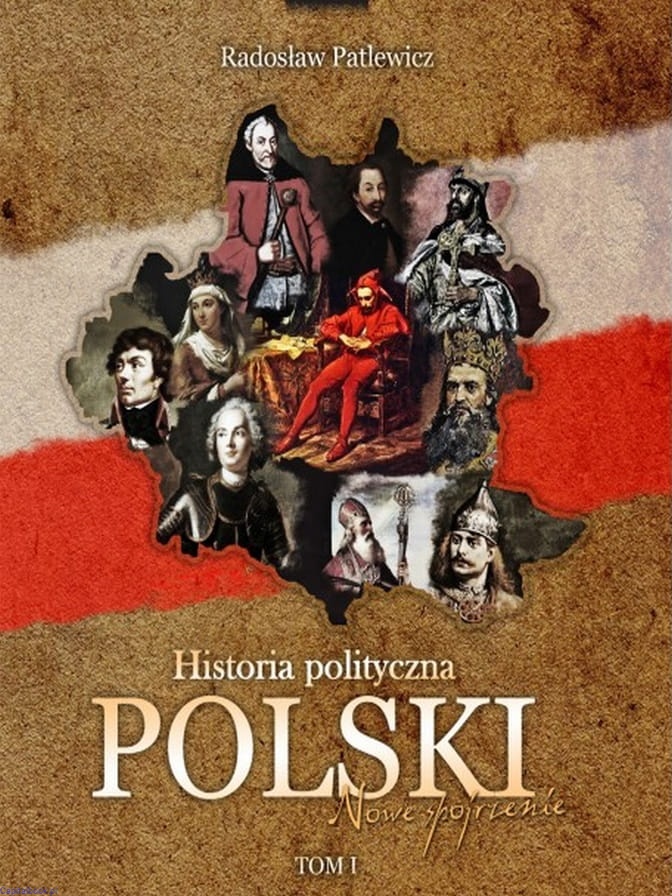 Historia polityczna Polski. Nowe spojrzenie. Tom I