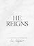 He Reigns: A 21 Day Devotio...