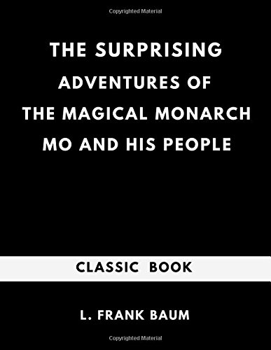 The Surprising Adventures of the Magical Monarch of Mo and His People