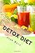 Detox Diet: Tactical Guide To Cleanse For Weight Loss And Better Health (Detox Diet Plan, Detox Cleanse Diet, Detox Diet Foods)