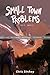 Small Town Problems: A Sci-Fi Novella