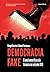 Democracia Fake (Apresentação João Cezar de Castro Rocha): A metamorfose da tirania no século XXI (Portuguese Edition)
