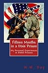 Fifteen Months in a Dixie Prison: My Personal Experiences in Rebel Prisons