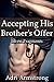 Accepting His Brother's Offer