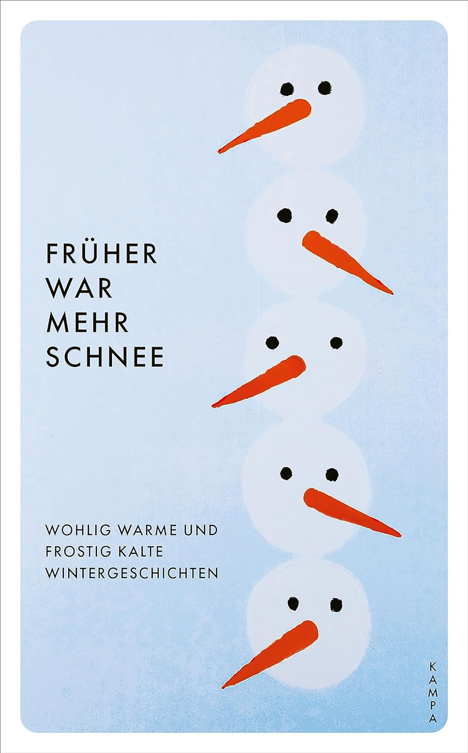 Früher war mehr Schnee: Wohlig warme und frostig kalte Wintergeschichten