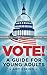 Vote! A Guide for Young Adults by Amy Eskind