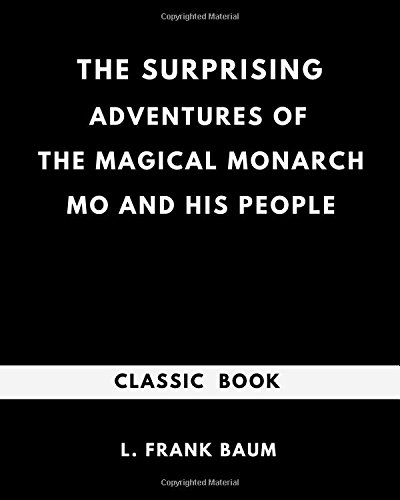 The Surprising Adventures of the Magical Monarch of Mo and His People