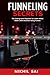 Funneling Secrets by Nikhil Sai