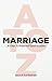 MARRIAGE A to Z: 30 Days to Relational Transformation
