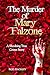 The Murder of Mary Falzone:...