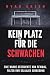 Kein Platz Für Die Schwachen: Eine Wahre Geschichte Von Devianz, Folter Und Sozialer Säuberung (Wahres Verbrechen) (German Edition)