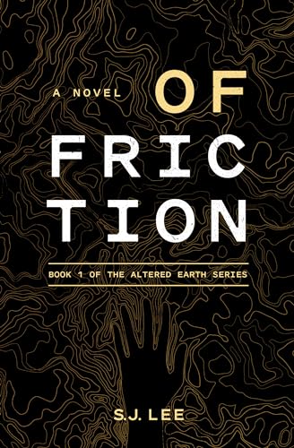Of Friction (Altered Earth #1)
