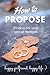 How to propose: 35 ideas fo...