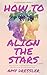 How to Align the Stars: A S...