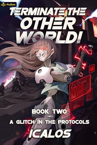 A Glitch in the Protocols (Terminate the Other World! #2)