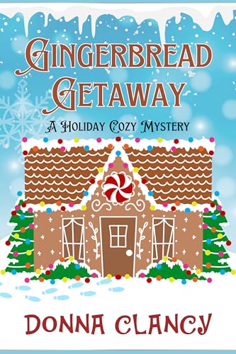 Gingerbread Getaway (Kindle Edition)