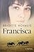 Francisca: A YA Coming of A...