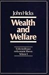 Wealth and Welfare: Collected Essays on Economic Theory, Volume I